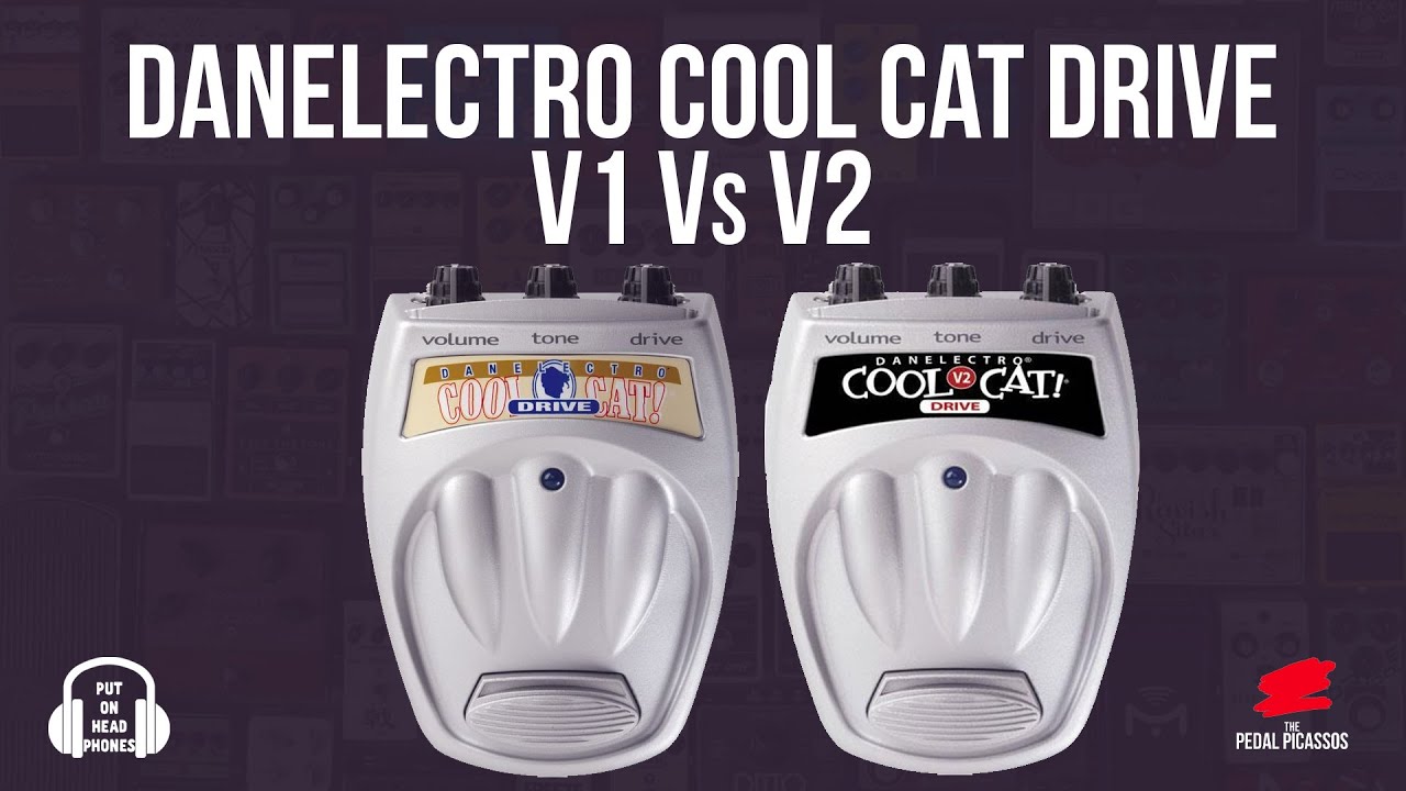 Danelectro Cool Cat Drive V1 Vs V2 - YouTube