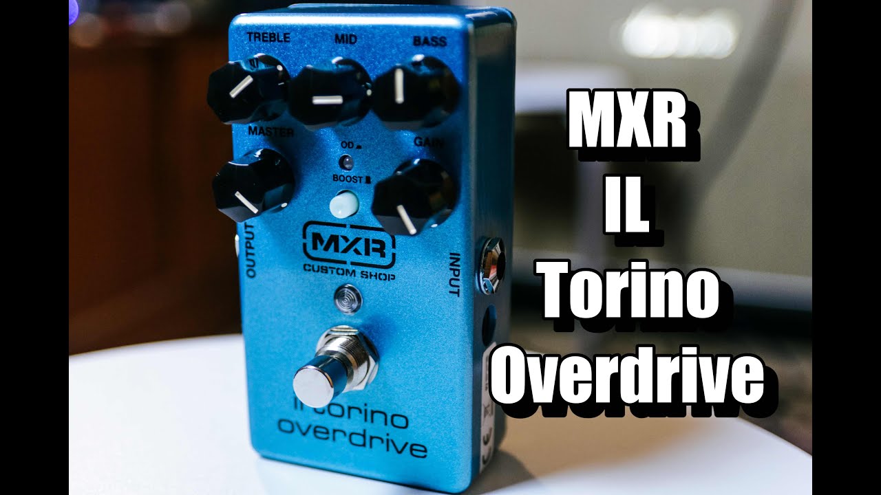ギター MXR Custom Shop / il torino overdri MXR Introduces the Il