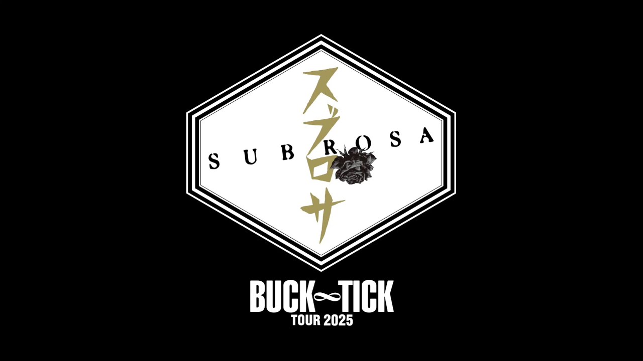 BUCK-TICK TOUR 2025 スブロサ SUBROSA」トレーラー - YouTube