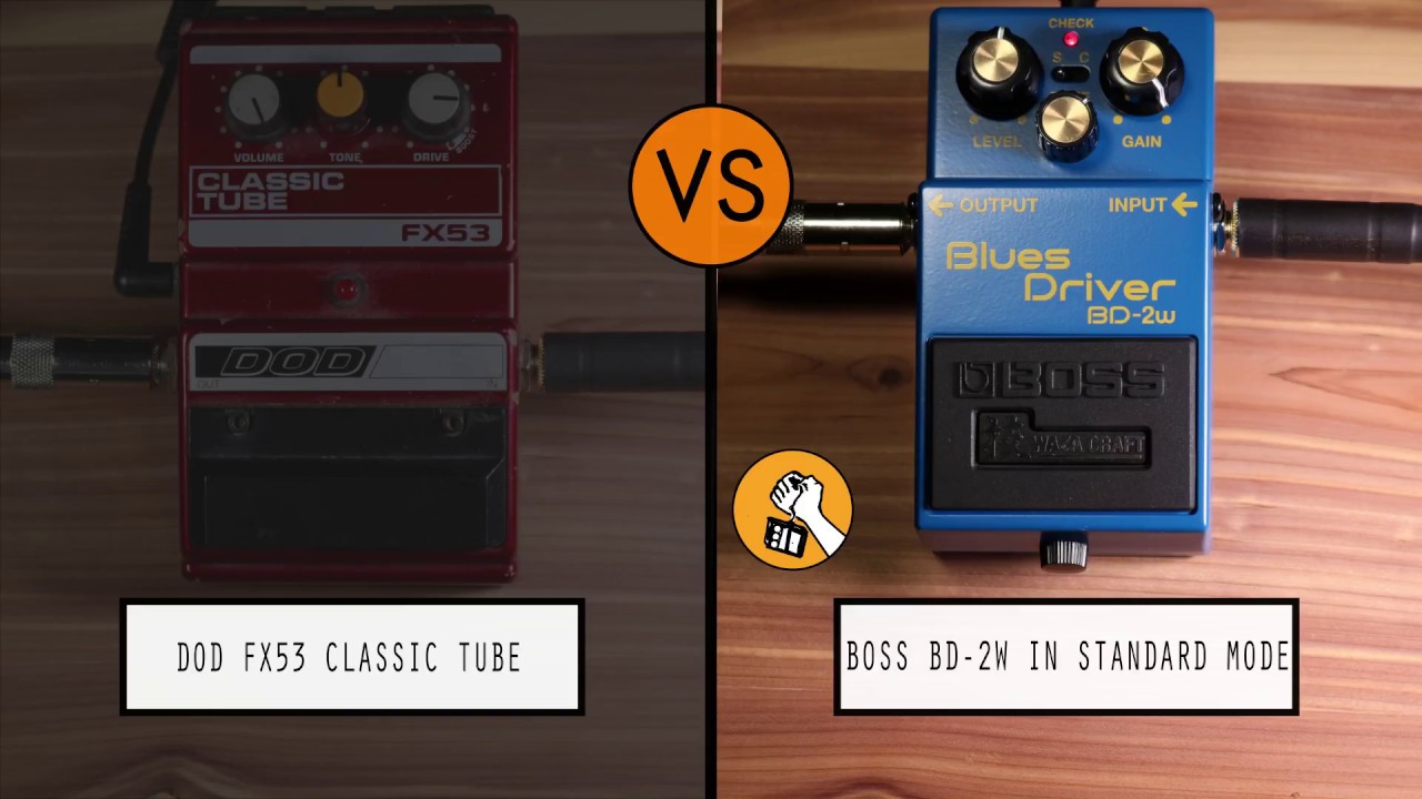 DOD FX53 Classic Tube VS Boss BD-2W Bluesdriver STD Mode - YouTube
