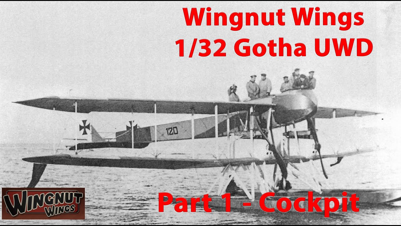 Wingnut Wings 1/32 Gotha UWD, Part 1 - Cockpit - YouTube