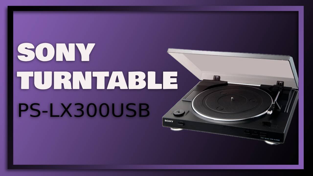 Spinning Vinyl with a Sony PS-LX300USB Belt Drive Turntable - YouTube