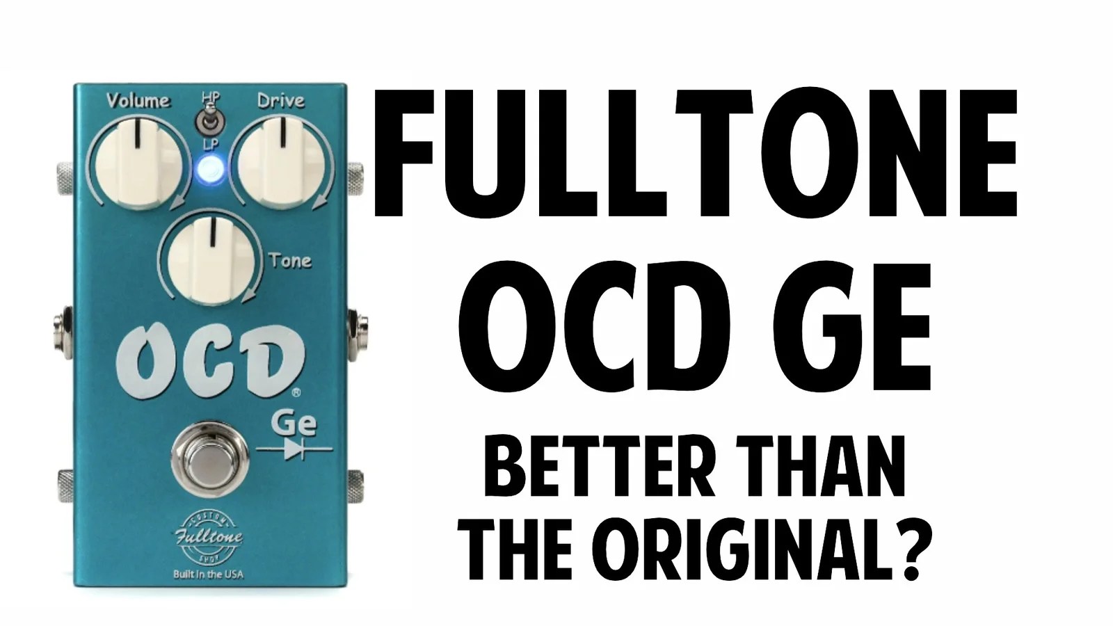 ギター fulltone OCD-Ge OCD-Germanium – Fulltone USA
