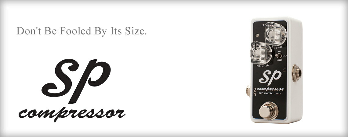 XOTIC SP Compressor《エキゾチック》 SP コンプレッサー