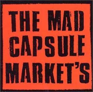 THE MAD CAPSULE MARKET'S | THE MAD CAPSULE MARKETS | オリコン