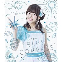 Amazon.co.jp: Inori Minase LIVE TOUR BLUE COMPASS [Blu-ray] : 水瀬