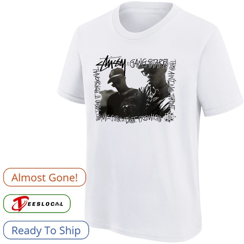 Stussy x Gang Starr Take It Personal shirt, hoodie, sweater, long