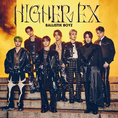 HIGHER EX : BALLISTIK BOYZ from EXILE TRIBE | HMV&BOOKS online