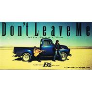 Stocks at Physical HMV STORE] Don't Leave Me : B'z | HMV&BOOKS
