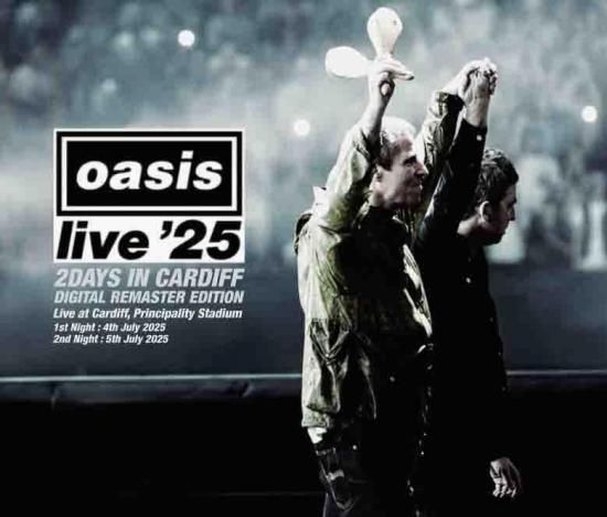OASIS / live '25 -2 Days in Cardiff Digital Remaster Edition
