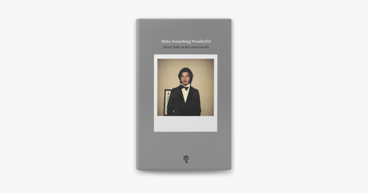 Make Something Wonderful by Steve Jobs on Apple Books