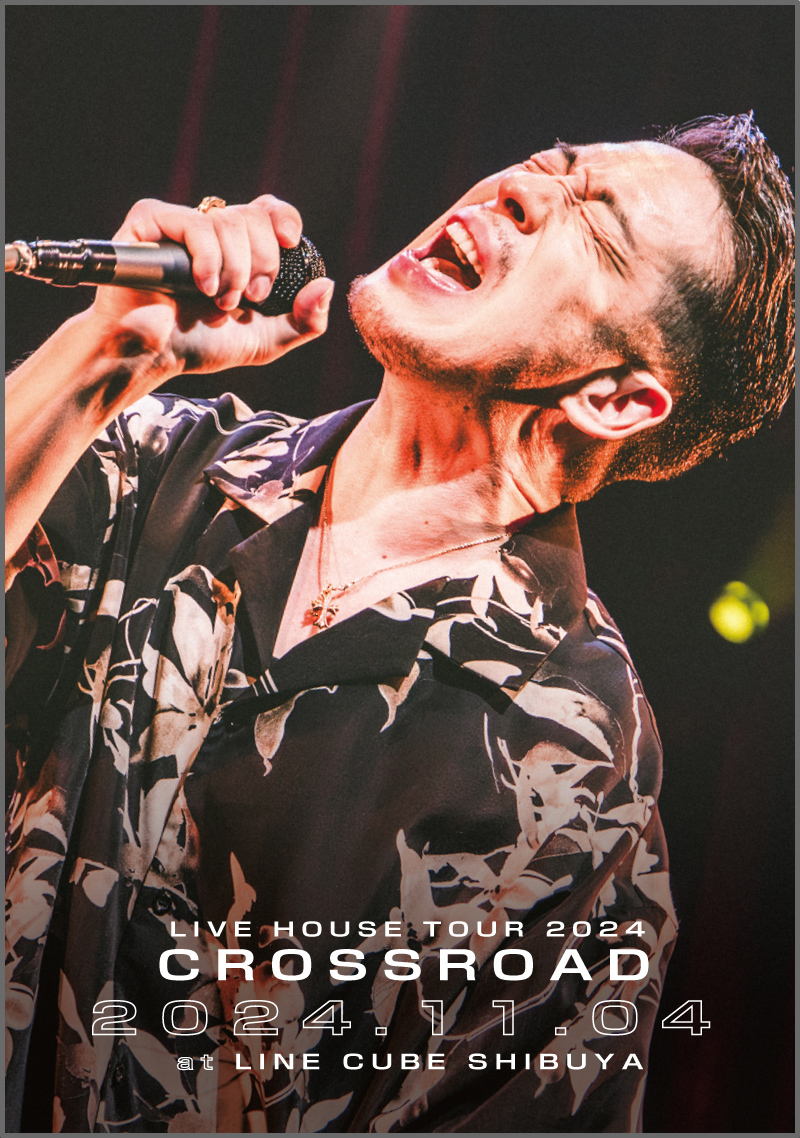 KIYOKIBA SHUNSUKE｜LIVE DVD & Blu-ray - LIVE HOUSE TOUR 2024 CROSSROAD