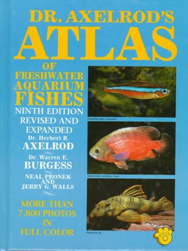Dr. Axelrod's Atlas of Freshwater Aquarium Fishes: Herbert R