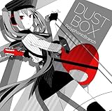 DUST BOX - 初音ミク Wiki - atwiki（アットウィキ）