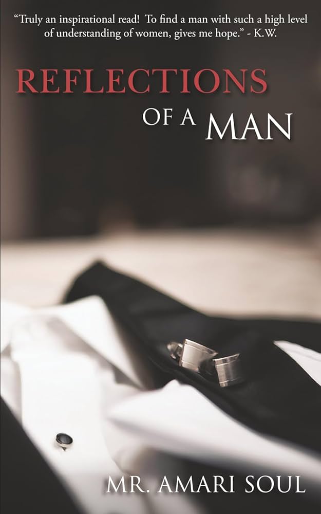 Reflections Of A Man: Soul, Mr. Amari: 9780986164705: Amazon.com