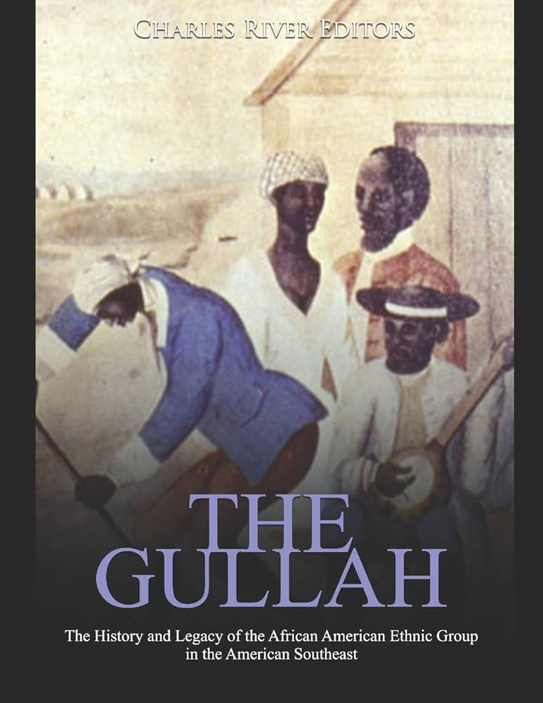 The Gullah: The History and Legacy of the African American Ethnic