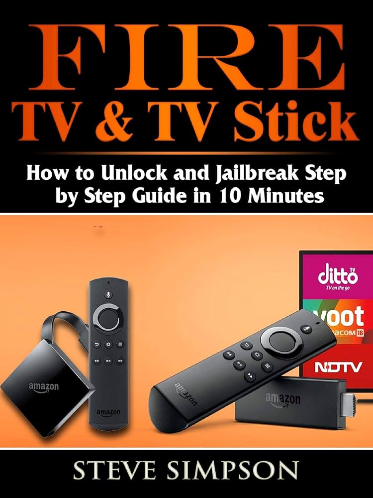 Amazon.com: Fire TV & TV Stick: How to Unlock and Jailbreak Step