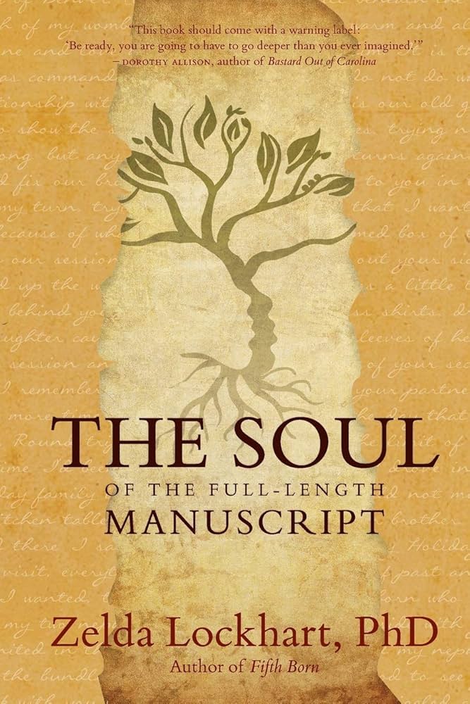 The Soul of the Full-Length Manuscript: Turning Life's Wounds into