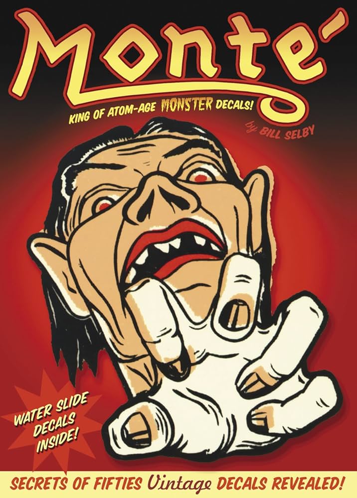 Monté: King of Atom-Age Monster Decals: Selby, Bill: 9780867197198