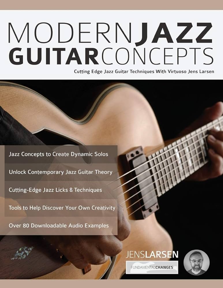 Modern Jazz Guitar Concepts: Cutting Edge Jazz Guitar Techniques