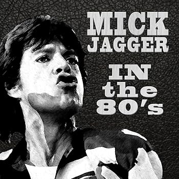JAGGER,MICK - In The Eighties - Amazon.com Music