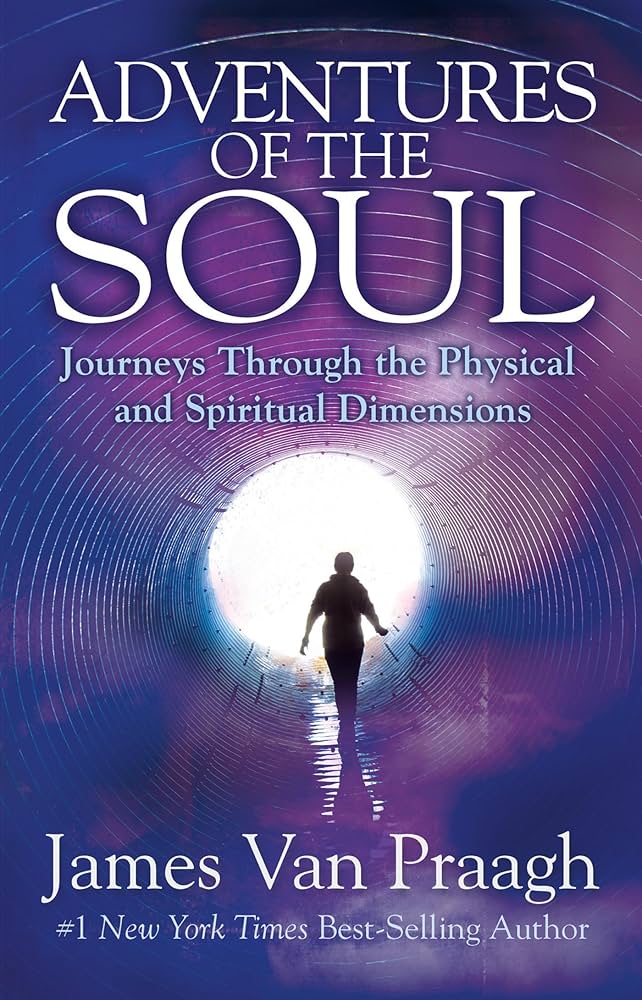 Adventures of the Soul: Journeys Through the Physical and