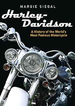 Harley-Davidson: A History of the World's Most Famous Motorcycle