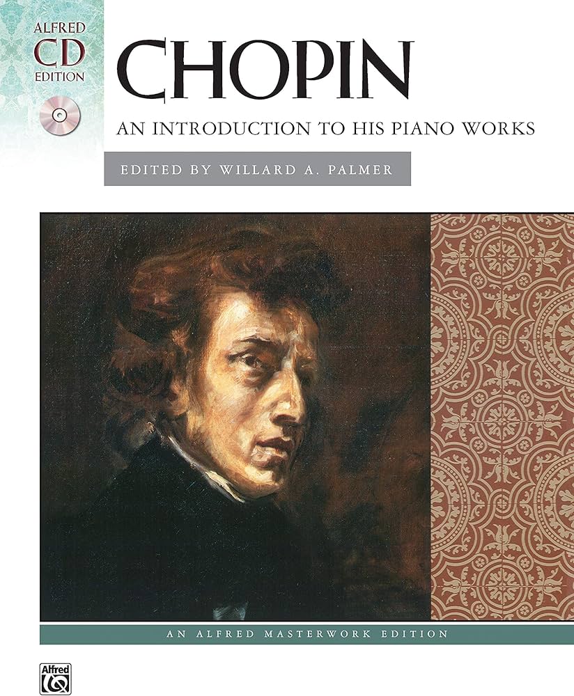 Chopin: An Introduction to his Piano Works (Book & CD): Chopin