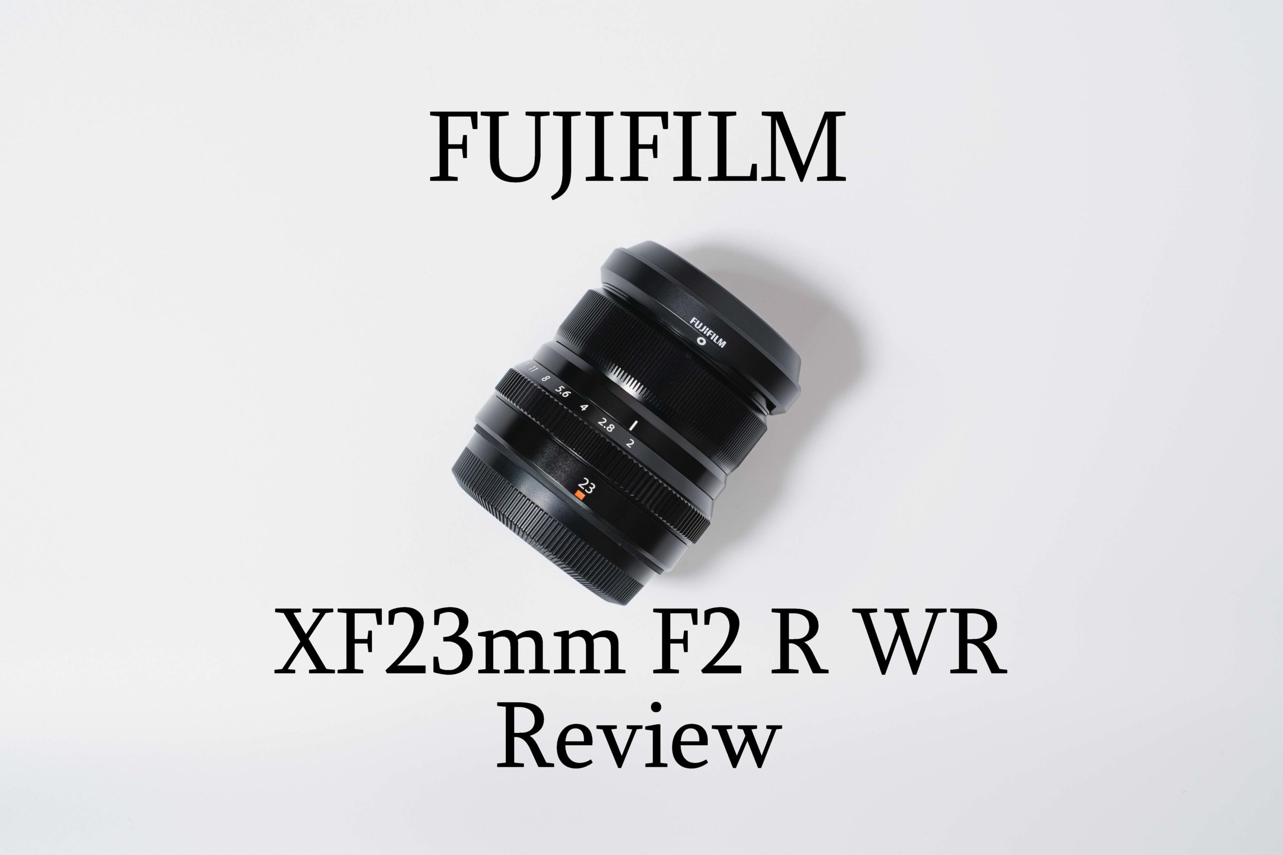 XF23mm F2 R WR レビュー｜軽量・コンパクト、機動力の優れた広角単