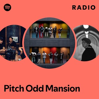 Pitch Odd Mansion | Spotify