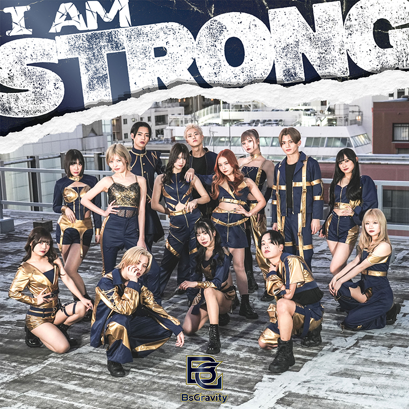 BsGravity】NEW ALBUM「I AM STRONG」をリリース！ミュージックビデオ