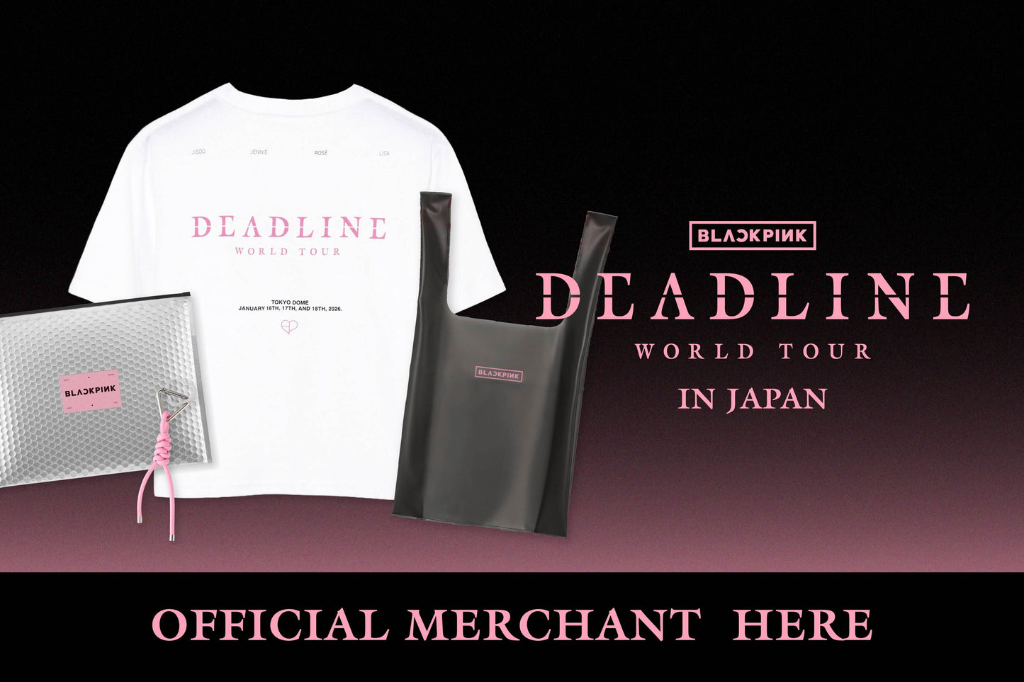 BLACKPINK WORLD TOUR ＜DEADLINE＞ IN JAPAN GOODS – YGEX OFFICIAL