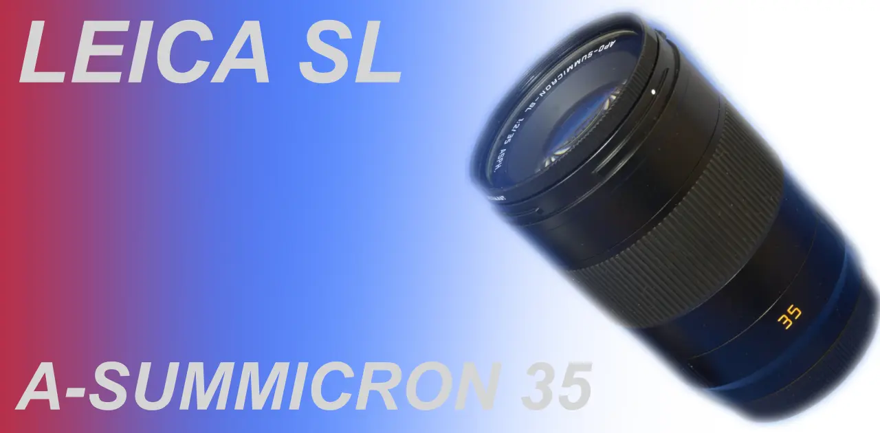 ライカL-6アポレンズ APO SUMMICRON SL 35mm ASPH. – Shige's hobby